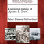 A Personal History of Ulysses S. Grant.