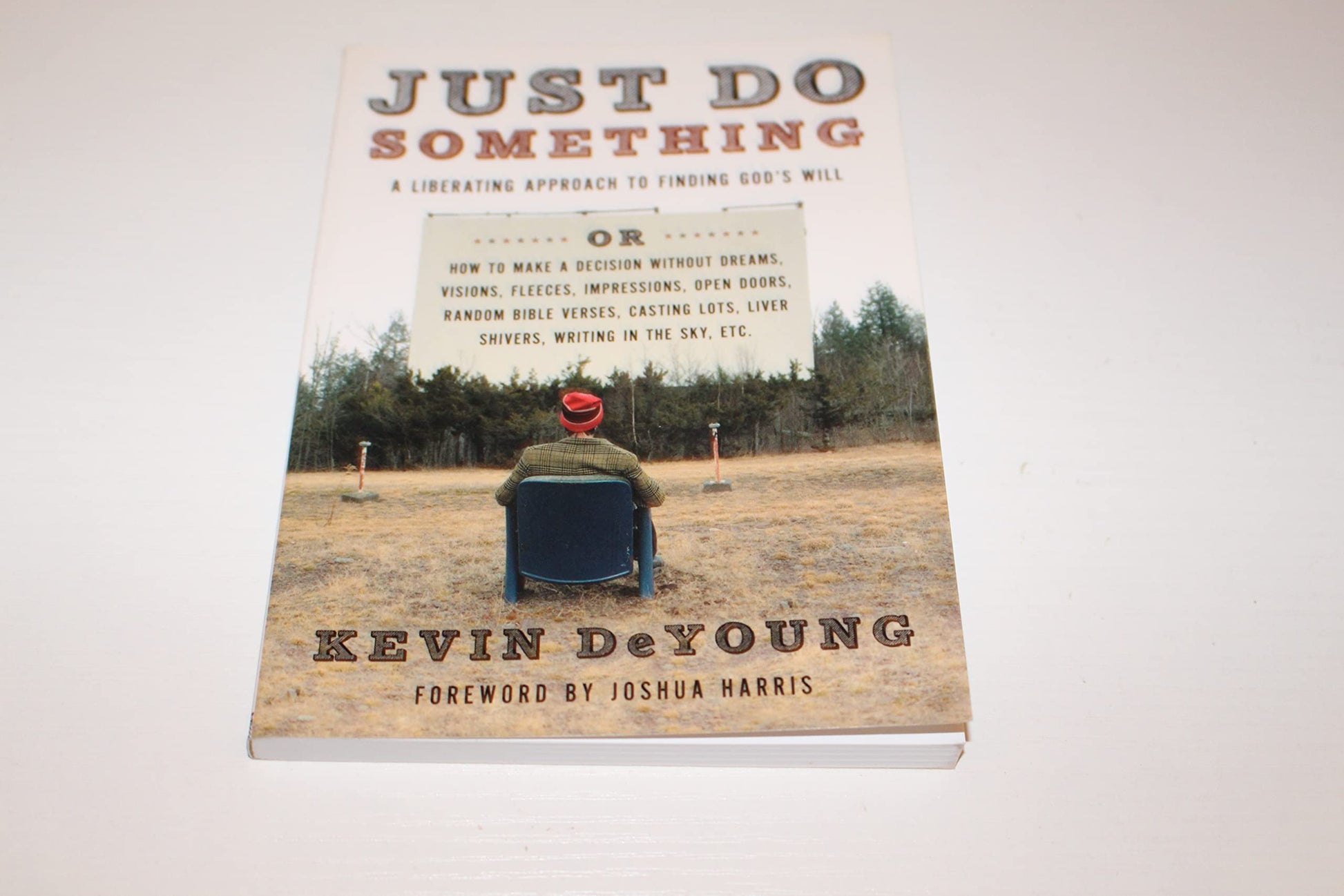 Just Do Something: A Liberating Approach to Finding Gods Will