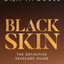 Black Skin: The definitive skincare guide