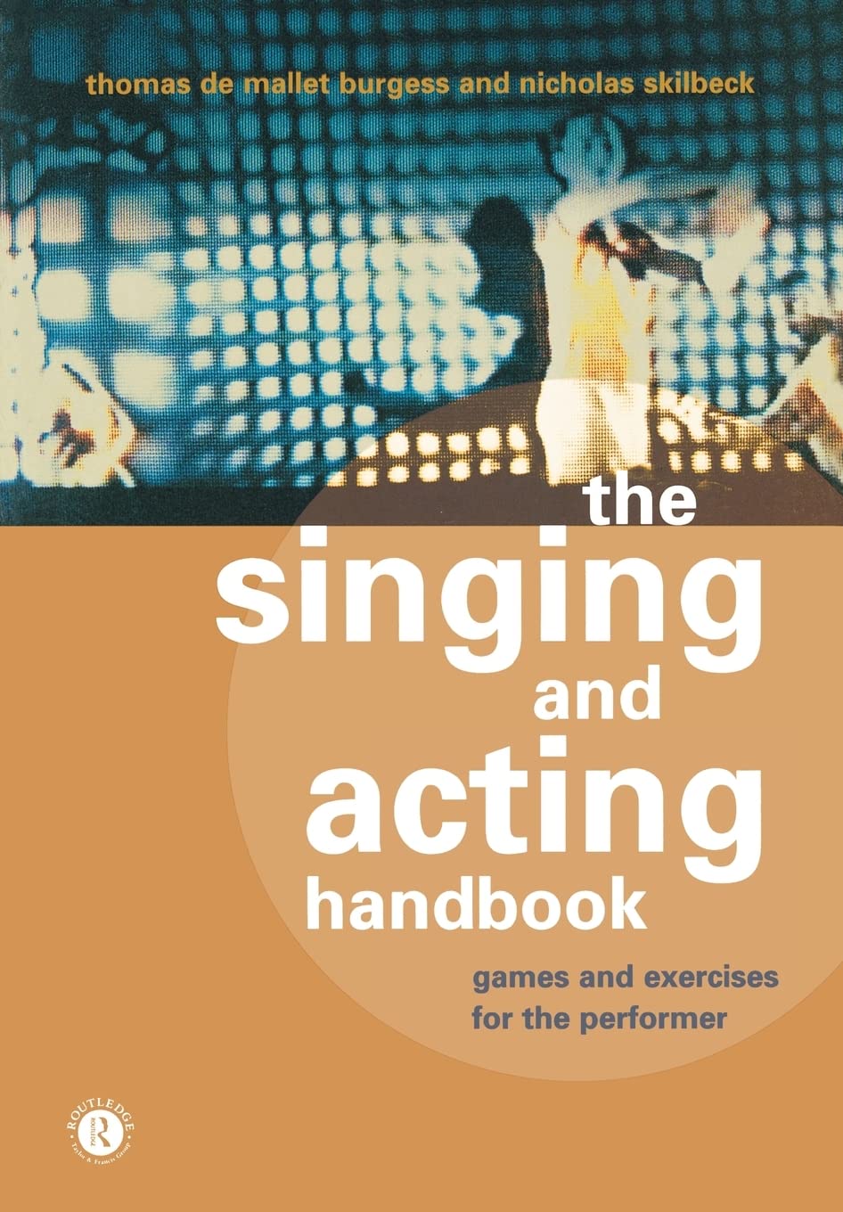 The Singing and Acting Handbook: Games and Exercises for the Performer