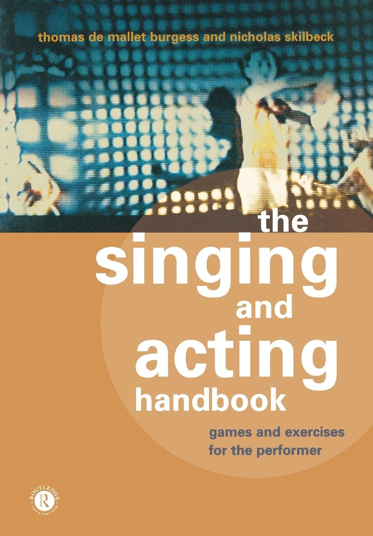 The Singing and Acting Handbook: Games and Exercises for the Performer
