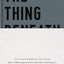 The Thing Beneath the Thing: What's Hidden Inside (and What God Helps Us Do About It)