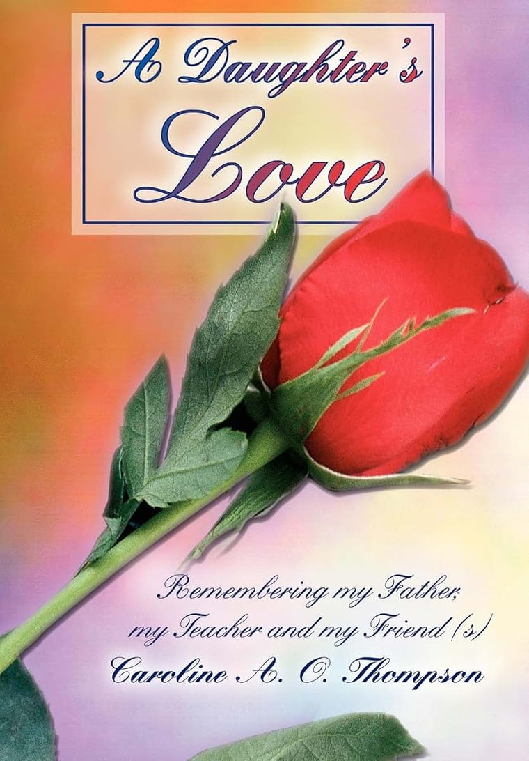 A Daughter's Love: Remembering my Father, my Teacher and my Friend (s)
