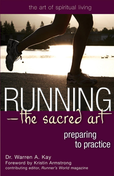 Running-The Sacred Art: Preparing to Practice (The Art of Spiritual Living)