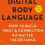 Digital Body Language: How to Build Trust and Connection, No Matter the Distance