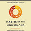 Habits of the Household Bible Study Guide plus Streaming Video: Simple Practices to Help You and Your Family Draw Closer to God