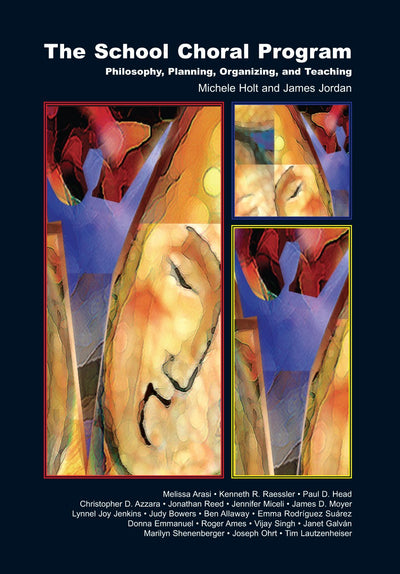 The School Choral Program: Philosophy, Planning, Organizing, and Teaching