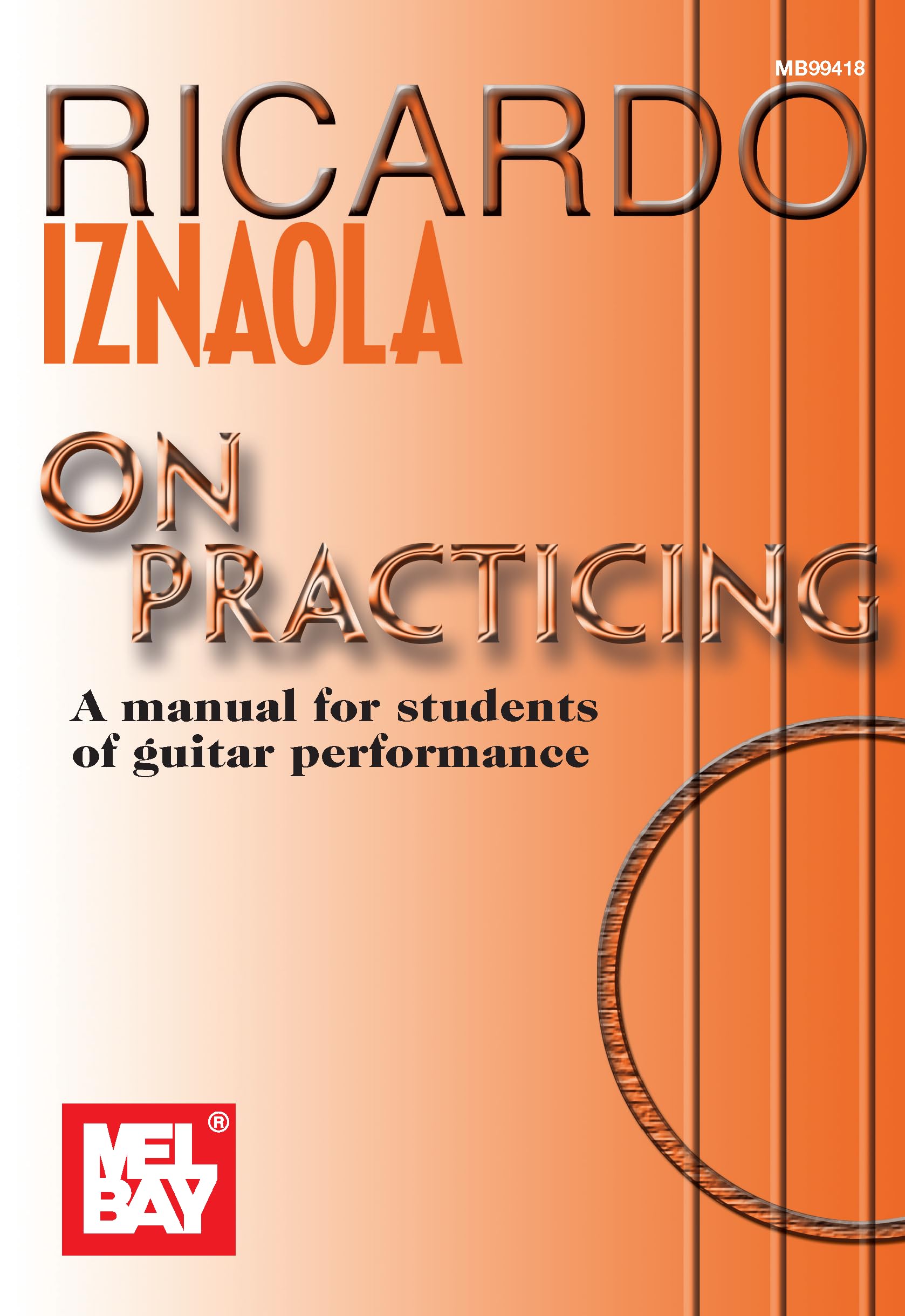 Ricardo Iznaola On Practicing: A Manual for Students of Guitar Performance