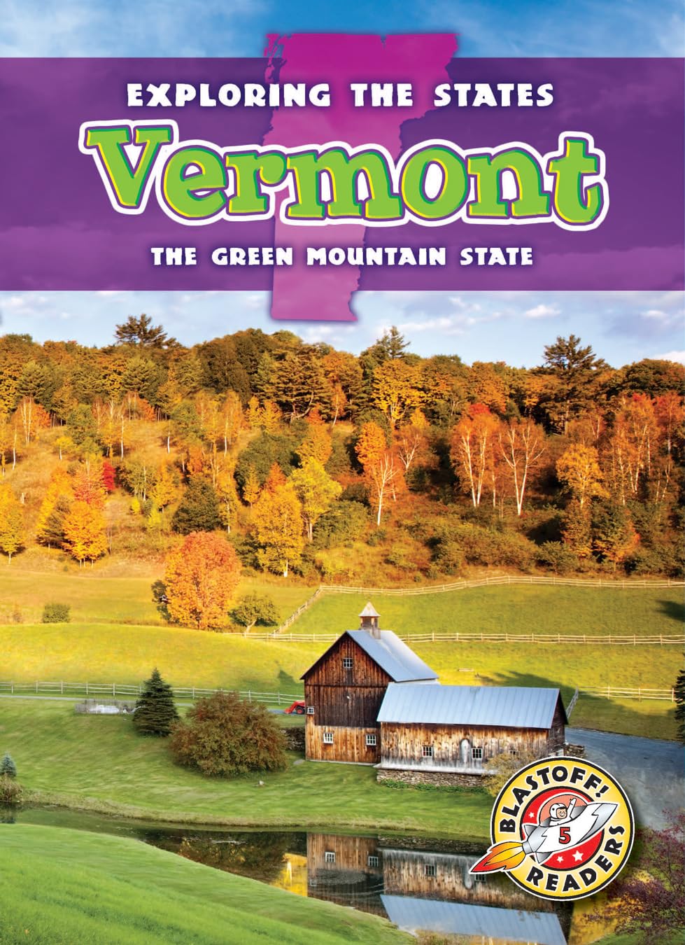 Vermont: The Green Mountain State (Exploring the States)