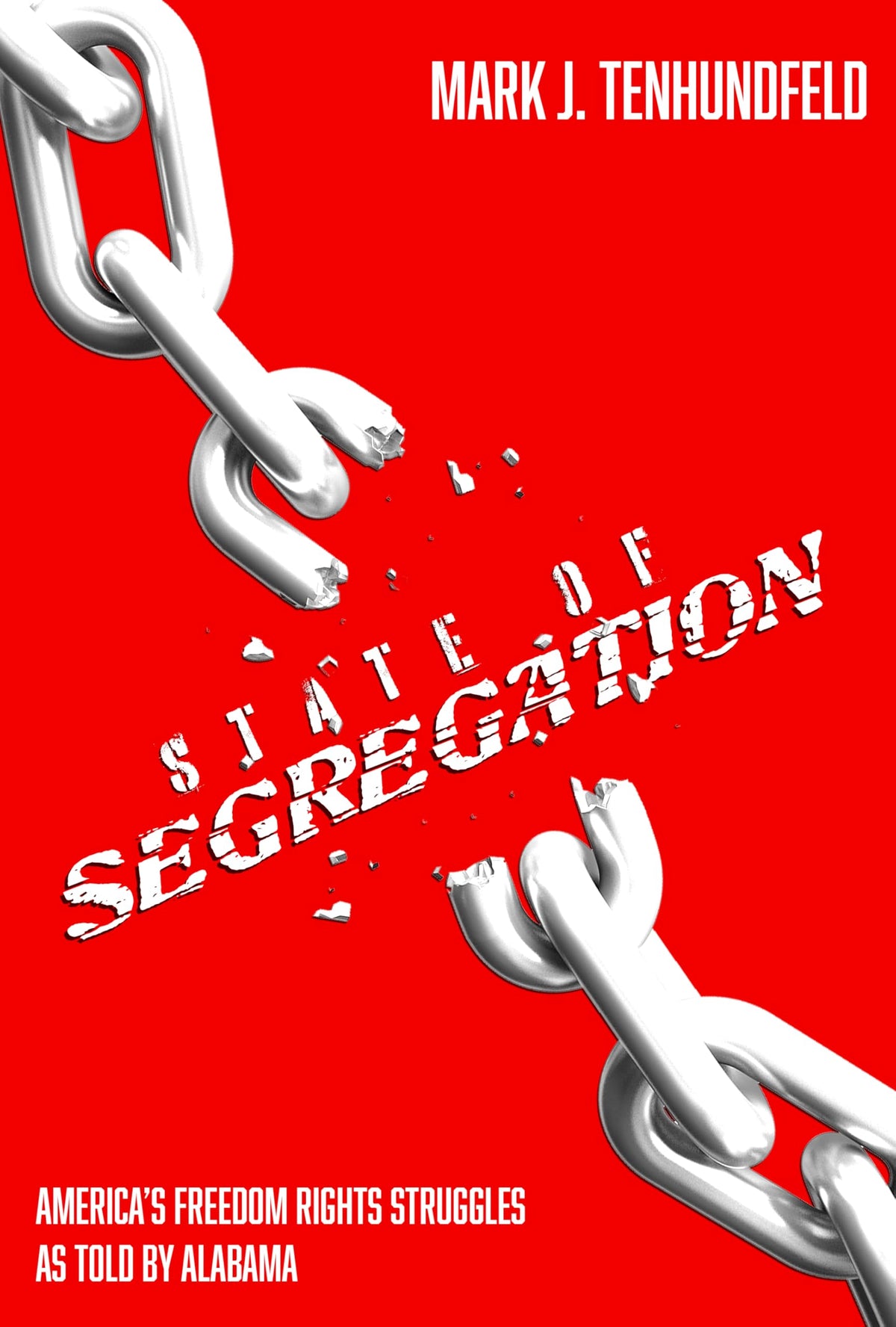 State of Segregation: Americas Freedom Rights Struggles as Told by Alabama