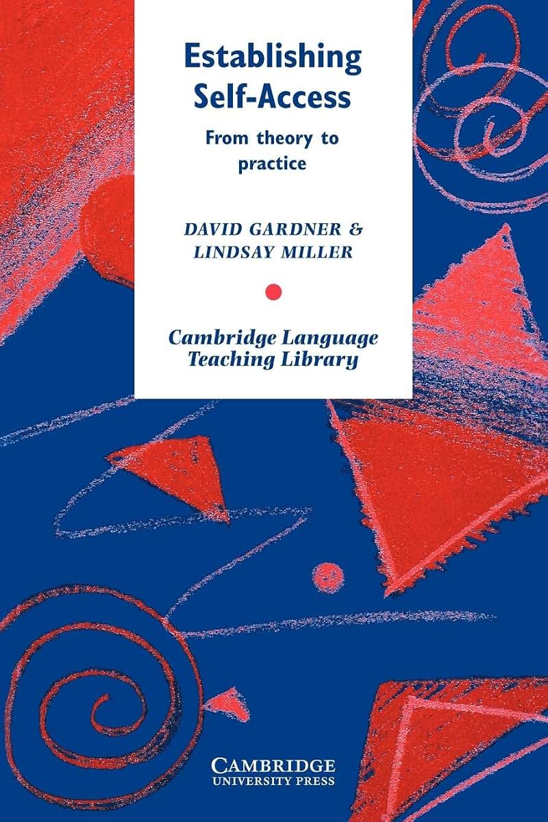 Establishing Self-Access: From Theory to Practice (Cambridge Language Teaching Library)