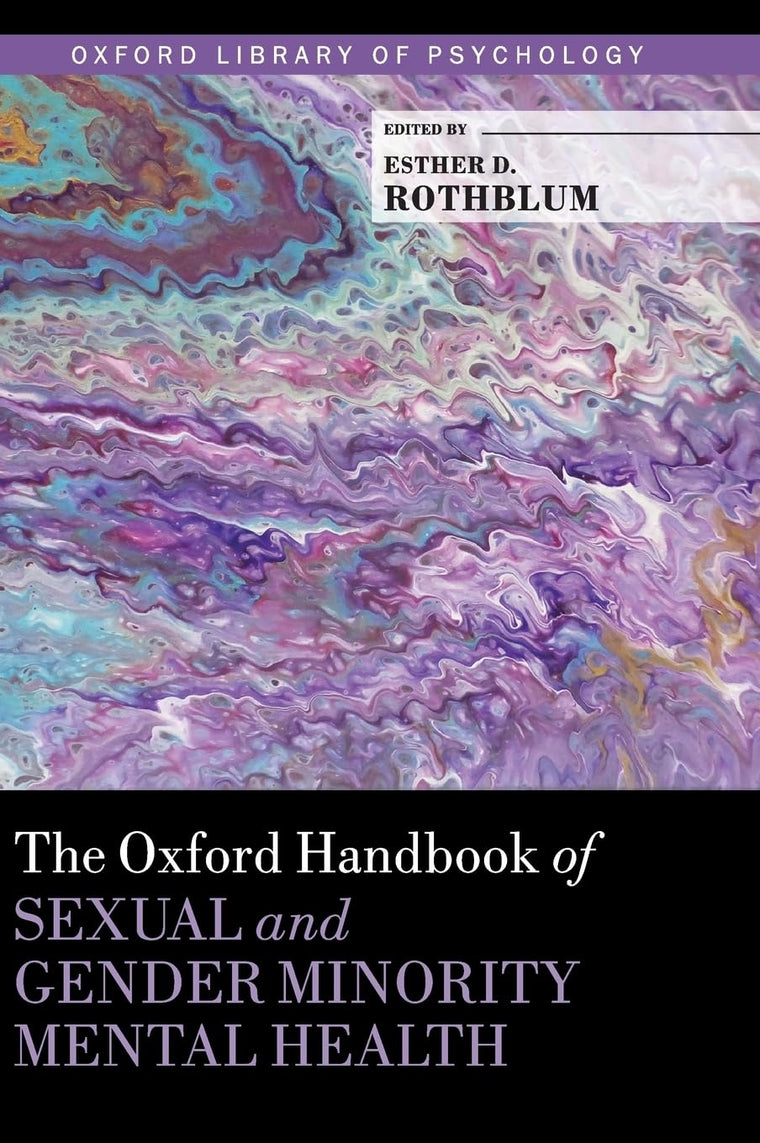 The Oxford Handbook of Sexual and Gender Minority Mental Health (Oxford Library of Psychology)