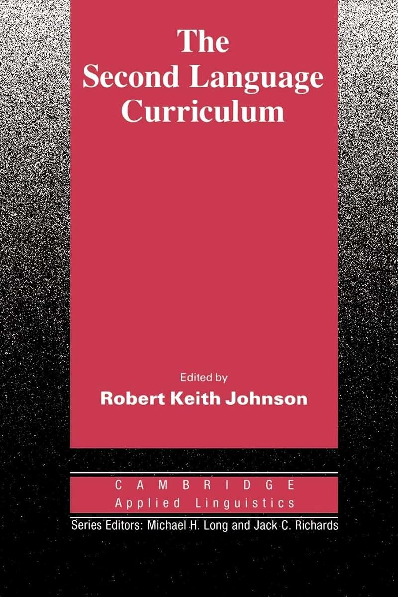The Second Language Curriculum (Cambridge Applied Linguistics)
