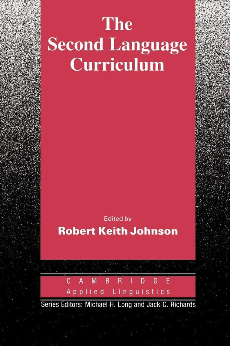 The Second Language Curriculum (Cambridge Applied Linguistics)