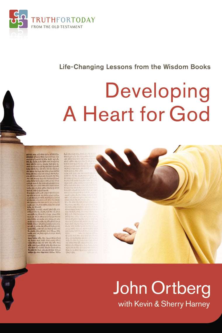 Developing a Heart for God: Life-Changing Lessons from the Wisdom Books (3) (Truth for Today: From the Old Testament)