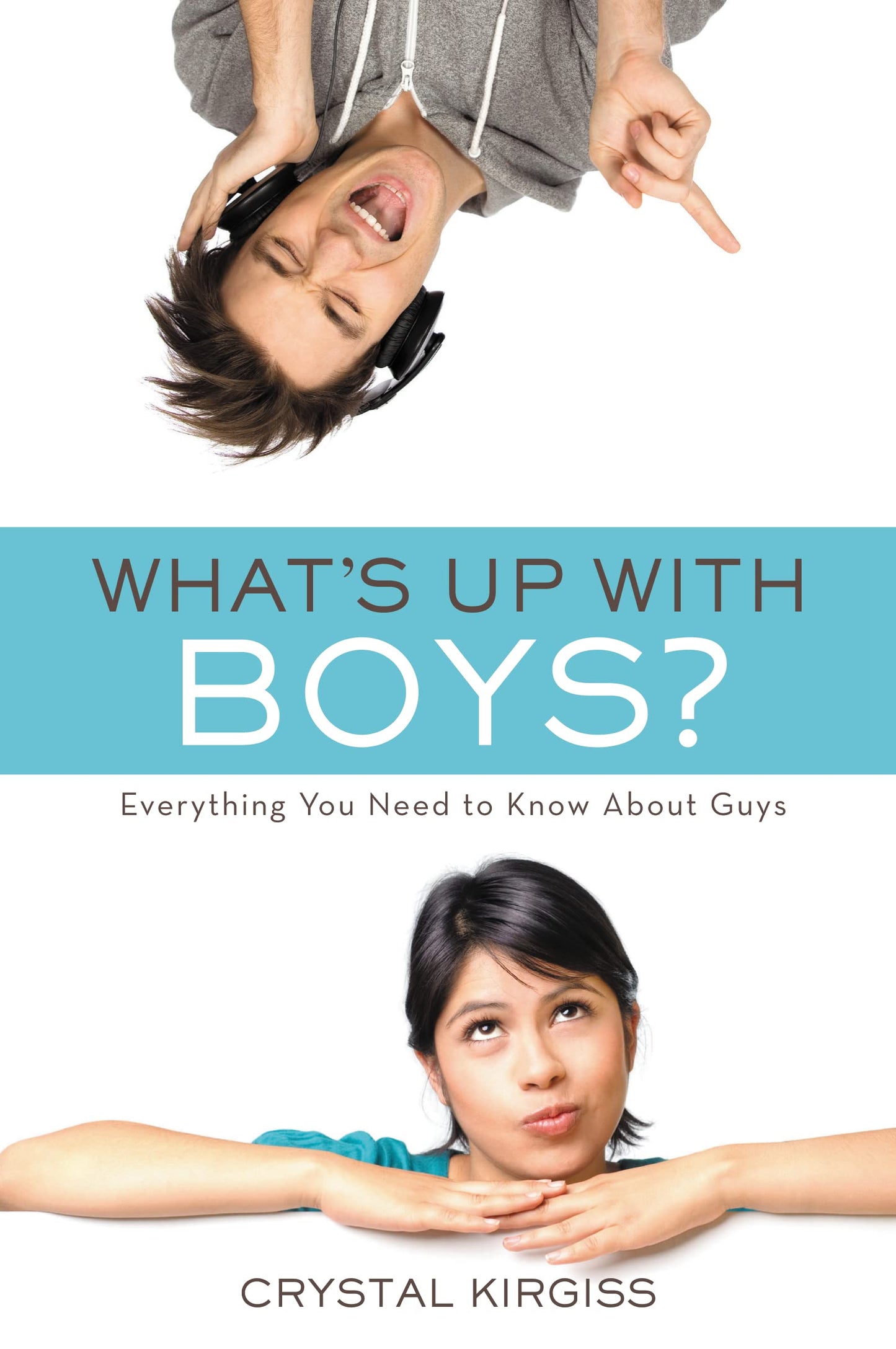 What's Up with Boys?: Everything You Need to Know about Guys (invert)