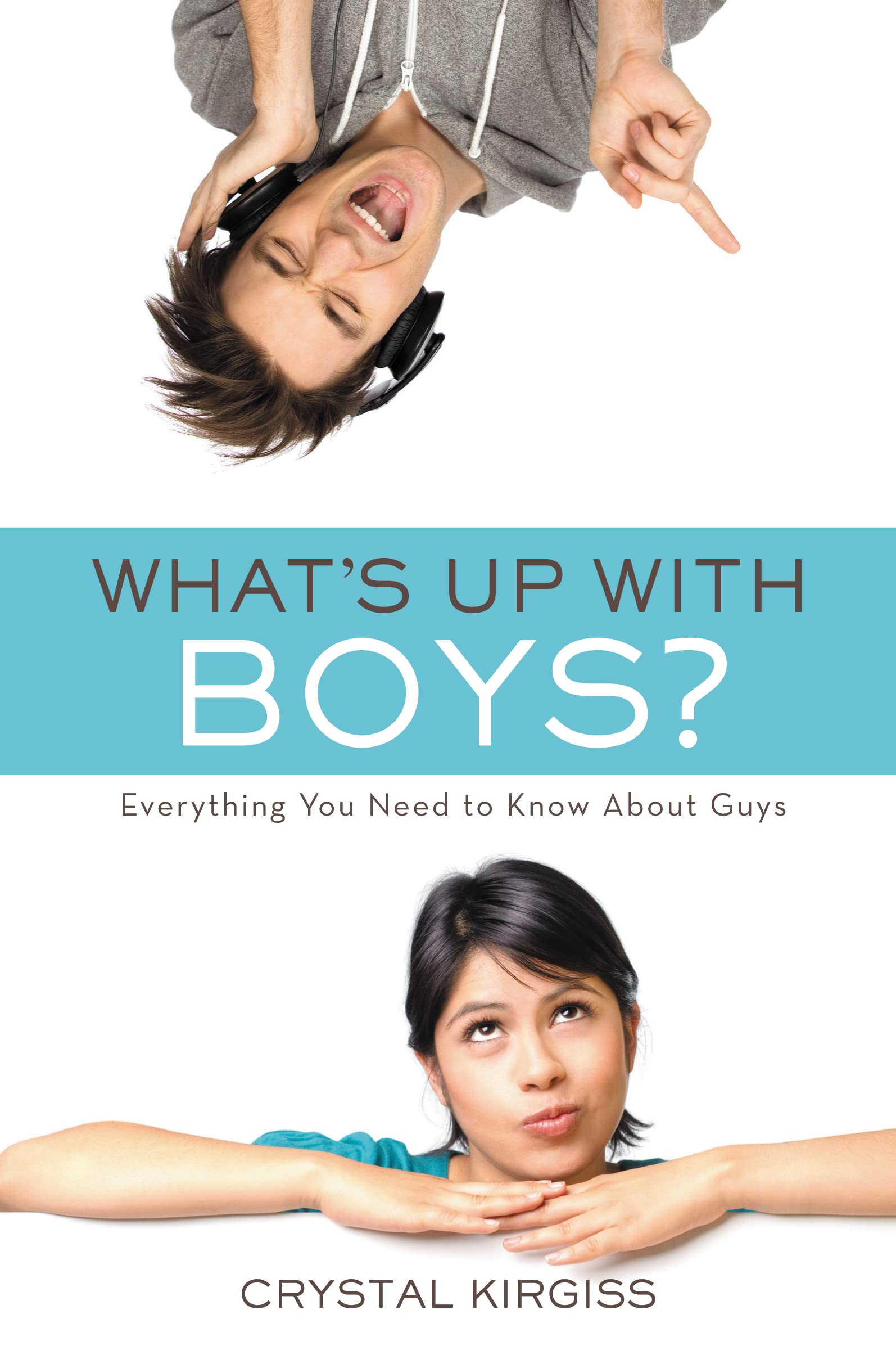 What's Up with Boys?: Everything You Need to Know about Guys (invert)