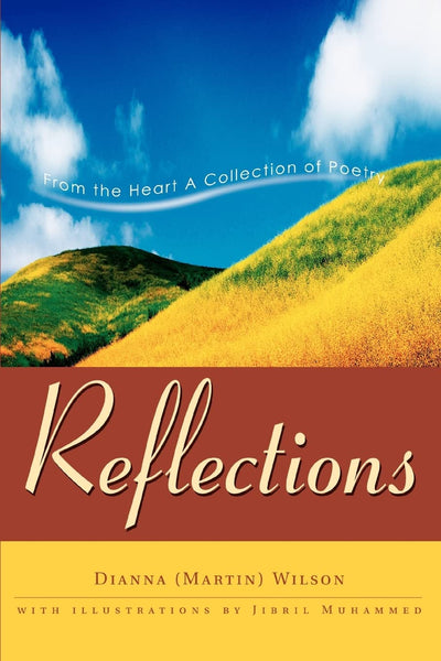 Reflections: From the Heart A Collection of Poetry