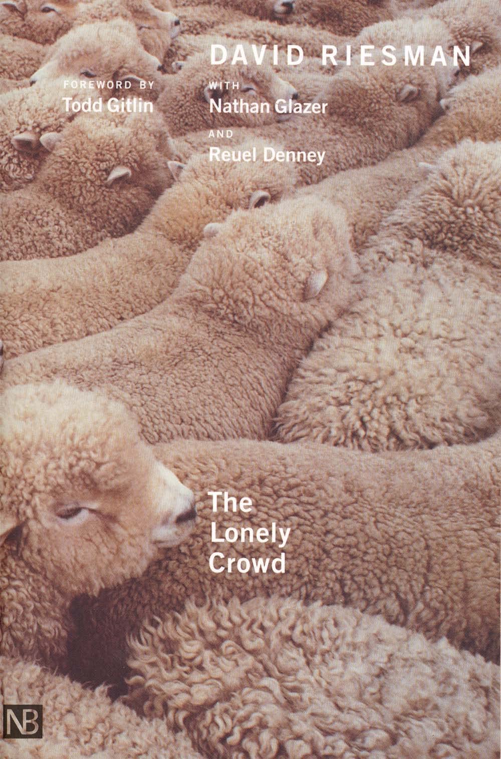 The Lonely Crowd, Revised edition: A Study of the Changing American Character