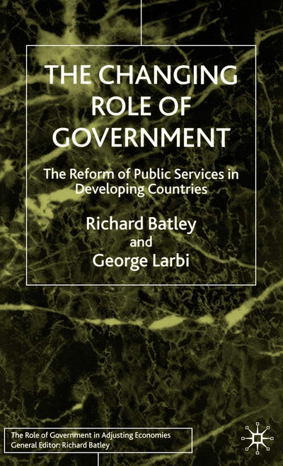 The Changing Role of Government: The Reform of Public Services in Developing Countries (Role of Government in Adjusting Economies)