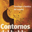 Contornos del habla: Fonología y fonética del espaol
