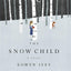 The Snow Child: A Novel (Pulitzer Prize in Letters: Fiction