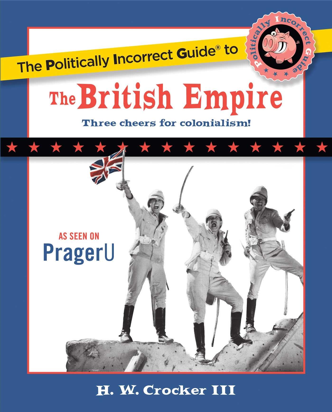 The Politically Incorrect Guide to the British Empire