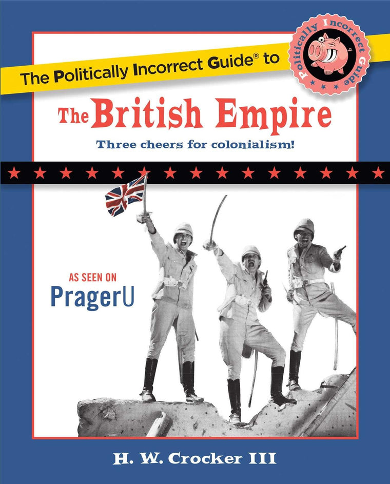 The Politically Incorrect Guide to the British Empire