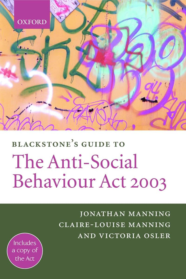 Blackstone's Guide to the Anti-Social Behaviour Act 2003 (Blackstone's Guides)
