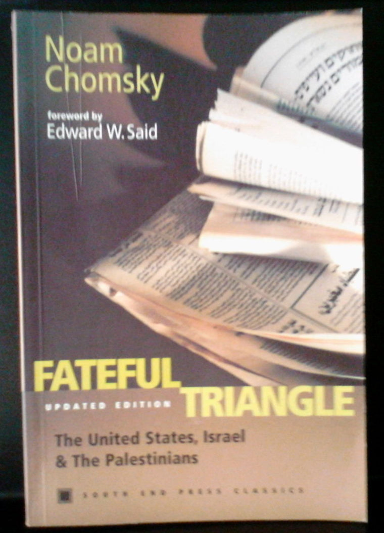 Fateful Triangle: The United States, Israel, and the Palestinians (Updated Edition) (South End Press Classics Series)