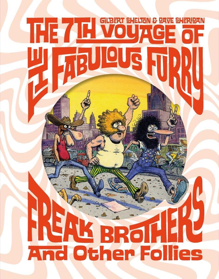 The 7th Voyage of Fabulous Furry Freak Brothers and Other Follies (Freak Brothers Follies)