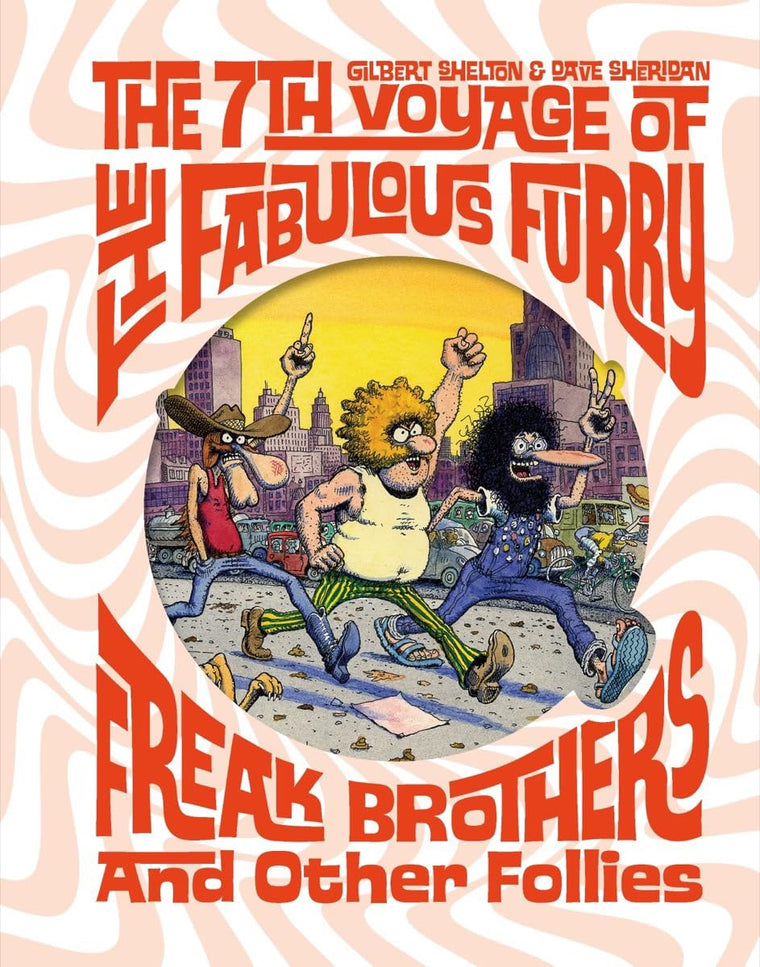 The 7th Voyage of Fabulous Furry Freak Brothers and Other Follies (Freak Brothers Follies)