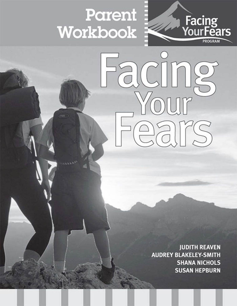 Facing Your Fears Parent Workbook Pack (Facing Your Fears Program)