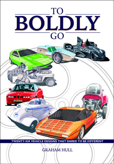 To Boldly Go: twenty six vehicle designs that dared to be different