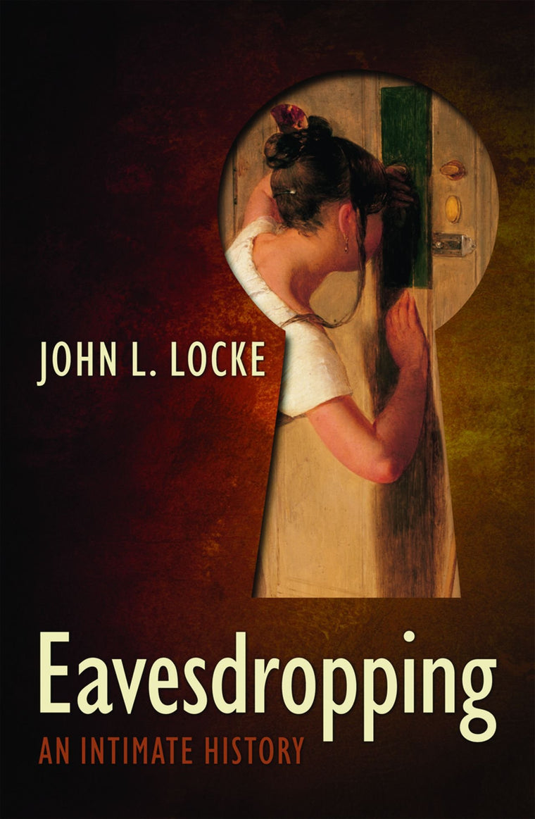 Eavesdropping: An Intimate History