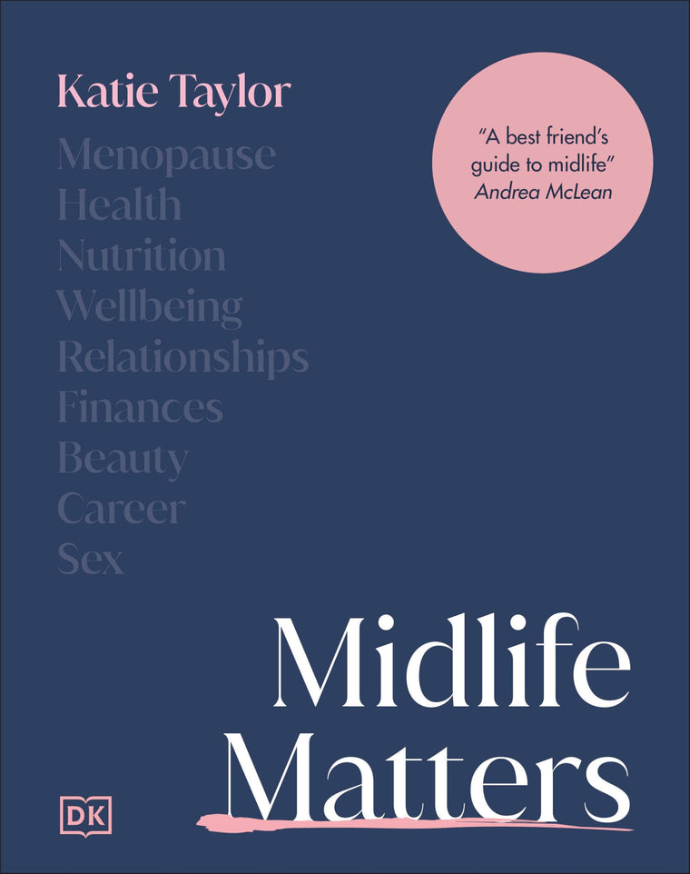 Midlife Matters: Every Womans Guide to Embracing the Middle Years
