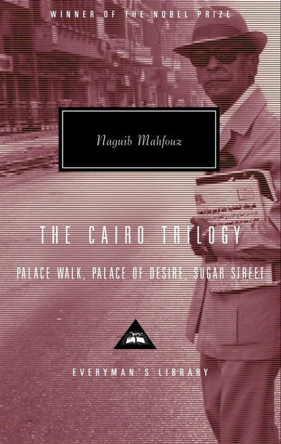 The Cairo Trilogy: Palace Walk, Palace of Desire, Sugar Street (Everyman's Library)