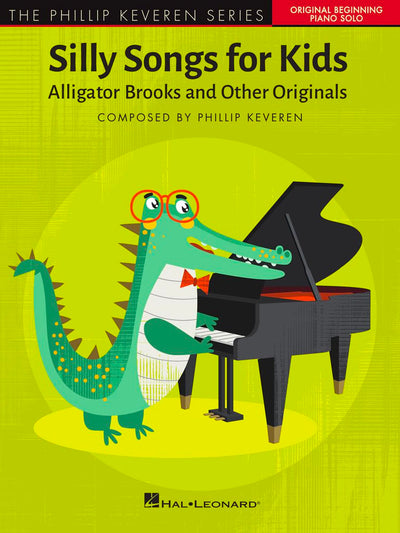 Phillip Keveren - Silly Songs for Kids  Beginning Piano Solo Songbook for Children  10 Fun Piano Pieces Including The Chick Filet Song and Princess Waltz  Hal Leonard Music Book for Young Pianists