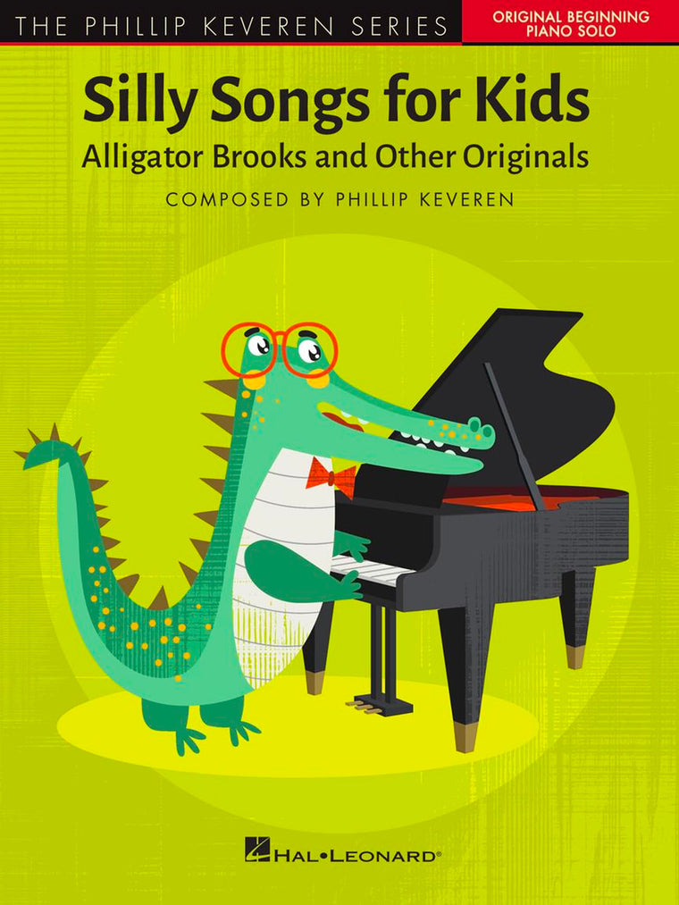 Phillip Keveren - Silly Songs for Kids  Beginning Piano Solo Songbook for Children  10 Fun Piano Pieces Including The Chick Filet Song and Princess Waltz  Hal Leonard Music Book for Young Pianists