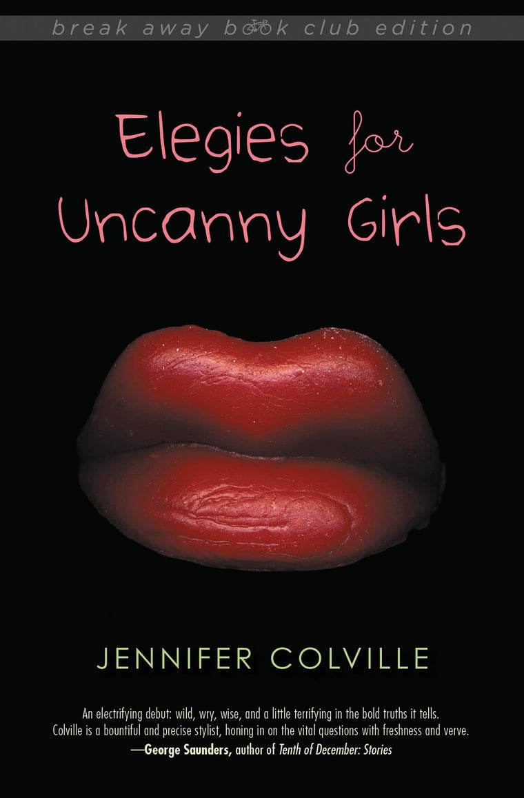 Elegies for Uncanny Girls (Break Away Books)
