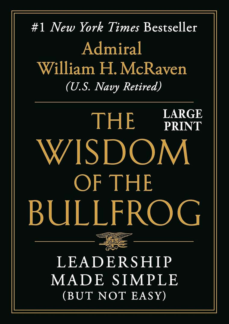 The Wisdom of the Bullfrog: Leadership Made Simple (But Not Easy)