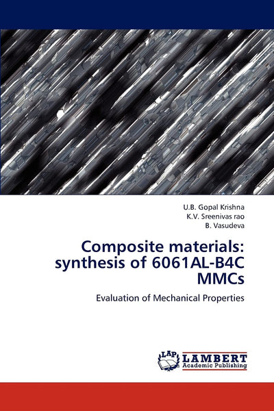 Composite materials: synthesis of 6061AL-B4C MMCs: Evaluation of Mechanical Properties