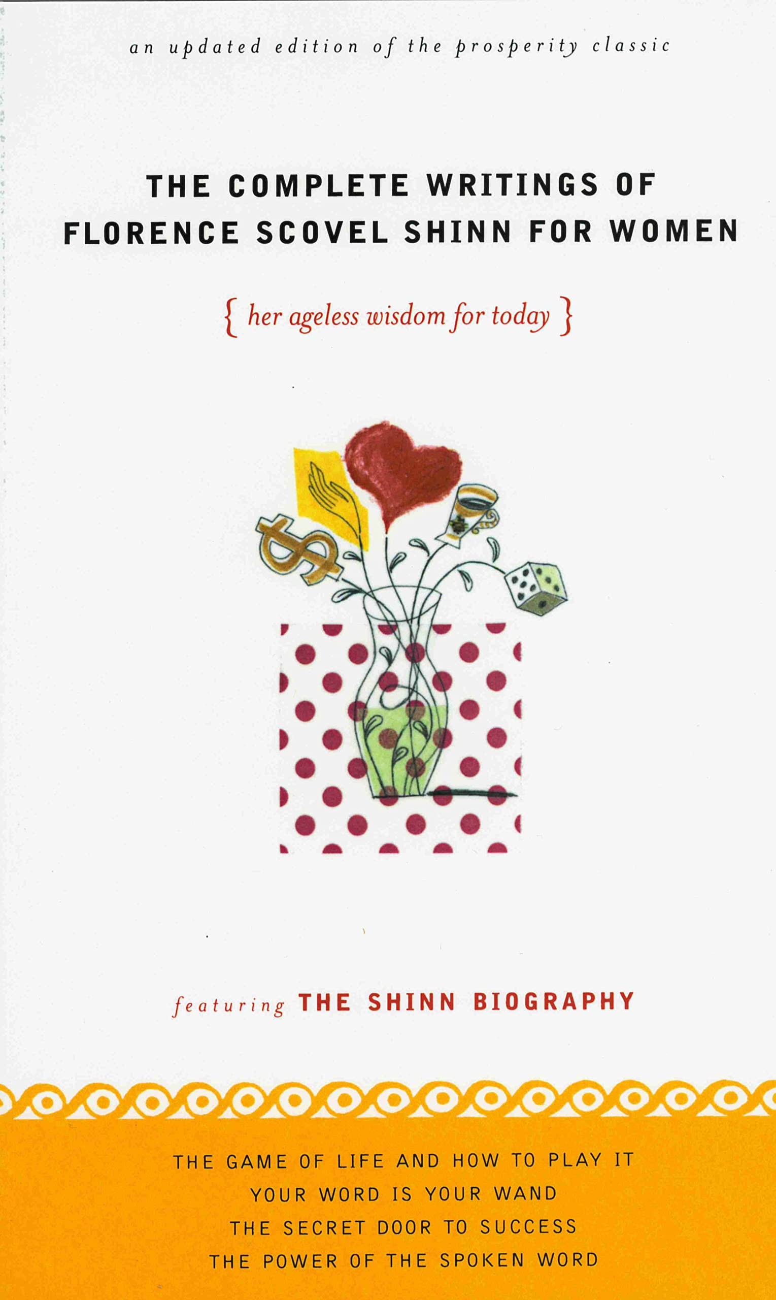 The Complete Writings of Florence Scovel Shinn for Women: Her Ageless Wisdom for Today