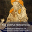 The Corpus Hermeticum: Initiation Into Hermetics, The Hermetica Of Hermes Trismegistus