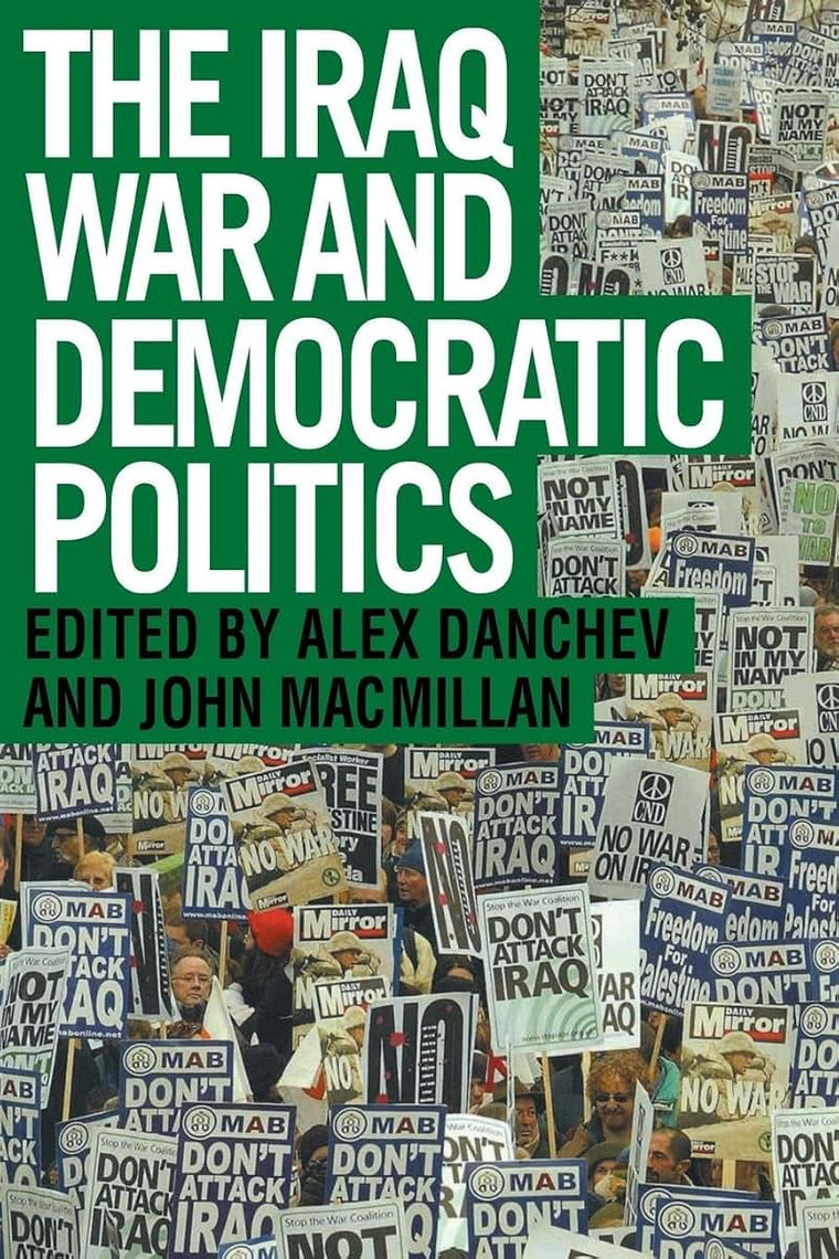 The Iraq War and Democratic Politics (Adelphi Papers)