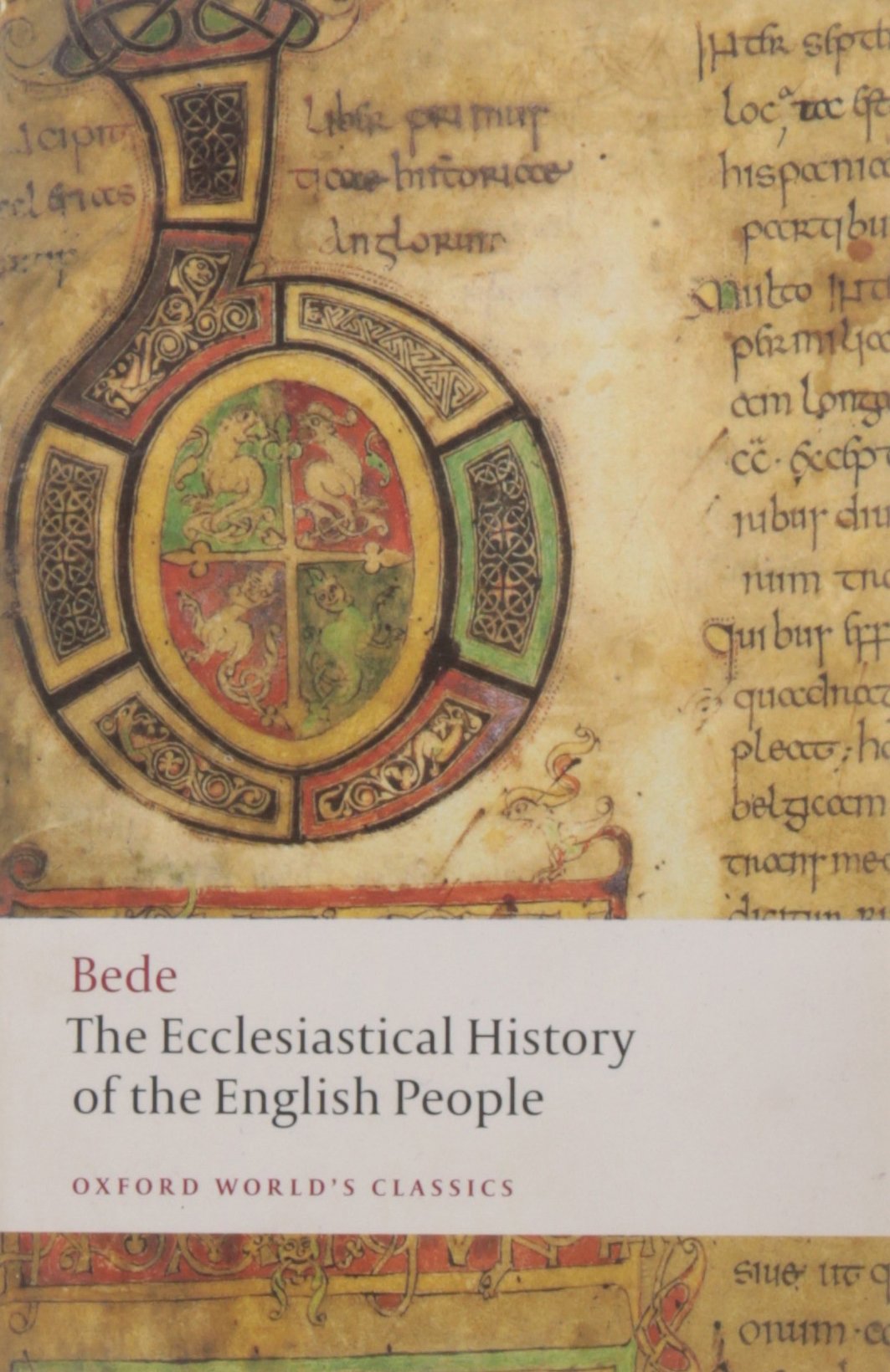 The Ecclesiastical History of the English People; The Greater Chronicle; Bede's Letter to Egbert (Oxford World's Classics)