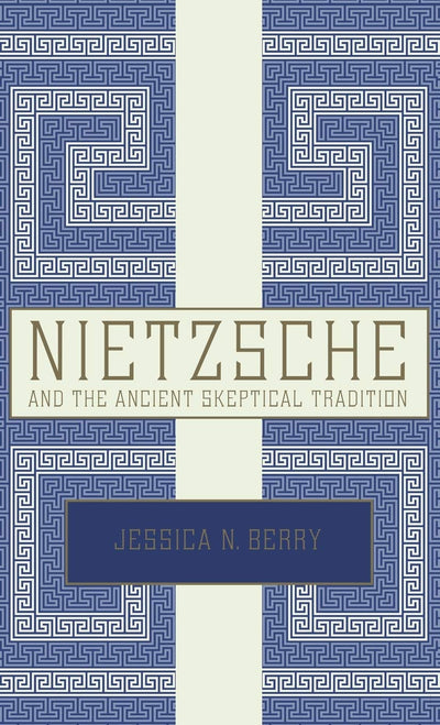 Nietzsche and the Ancient Skeptical Tradition