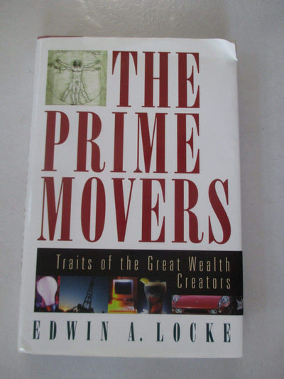 The Prime Movers: Traits of the Great Wealth Creators