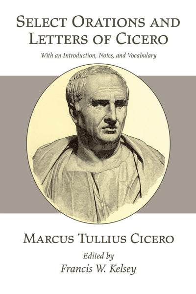 Select Orations and Letters of Cicero: With an Introduction, Notes, and Vocabulary
