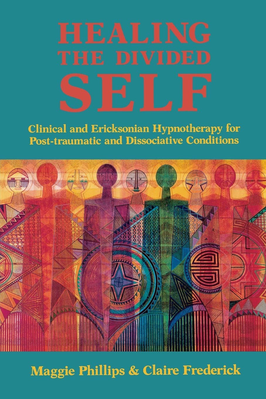 Healing the Divided Self: Clinical and Ericksonian Hypnother